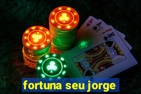 fortuna seu jorge